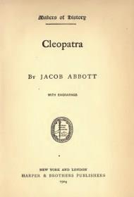 Cleopatra By Jacob Abbott Cleopatra By Jacob Abbott