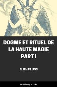 cover page for the Global Grey edition of Dogme et Rituel de la Haute Magie Part I by Éliphas Lévi