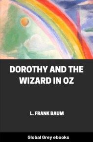 Dorothy and the Wizard in Oz, by L. Frank Baum - click to see full size image