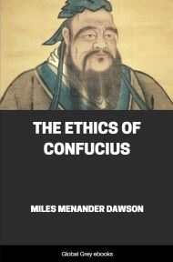 The Ethics of Confucius, by Miles Menander Dawson - click to see full size image