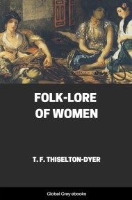 Folk-Lore of Women, by Thomas Firminger Thiselton-Dyer - click to see full size image