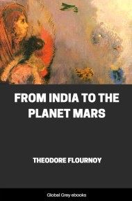 cover page for the Global Grey edition of From India to the Planet Mars by Theodore Flournoy