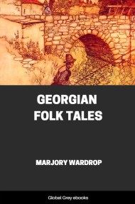 cover page for the Global Grey edition of Georgian Folk Tales by Marjory Wardrop