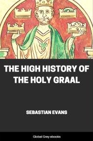 cover page for the Global Grey edition of The High History of the Holy Graal by Sebastian Evans