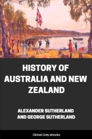 cover page for the Global Grey edition of History of Australia and New Zealand by Alexander Sutherland And George Sutherland