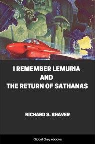 cover page for the Global Grey edition of I Remember Lemuria and The Return of Sathanas by Richard S. Shaver