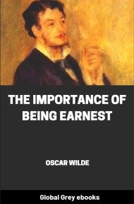 The Importance of Being Earnest, by Oscar Wilde - click to see full size image