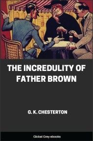 The Incredulity of Father Brown, by G. K. Chesterton - click to see full size image