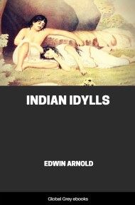 Indian Idylls, by Edwin Arnold - click to see full size image