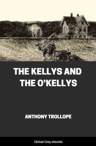 The Kellys and the O’Kellys, by Anthony Trollope - click to see full size image