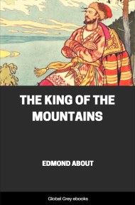 cover page for the Global Grey edition of The King of the Mountains by Edmond About