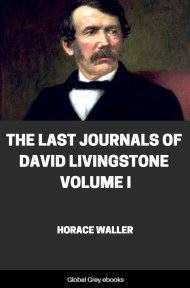 cover page for the Global Grey edition of The Last Journals of David Livingstone Volume I by Horace Waller