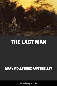 cover page for the Global Grey edition of The Last Man by Mary Wollstonecraft Shelley