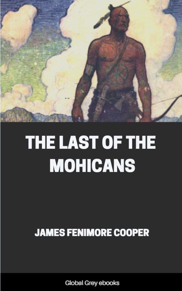 The Last of the Mohicans (novel by James Fenimore Cooper), Introduction &  Summary