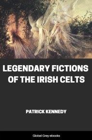 cover page for the Global Grey edition of Legendary Fictions of the Irish Celts by Patrick Kennedy