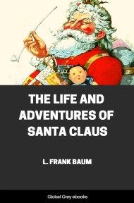 The Life and Adventures of Santa Claus, by L. Frank Baum - click to see full size image