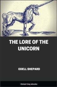 The Lore of the Unicorn, by Odell Shepard - click to see full size image