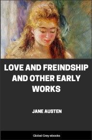 cover page for the Global Grey edition of Love and Freindship and other Early Works by Jane Austen