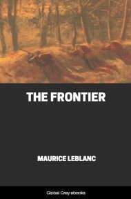 cover page for the Global Grey edition of The Frontier by Maurice Leblanc