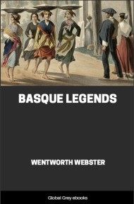 Basque Legends, by Wentworth Webster - click to see full size image Basque Legends, by Wentworth Webster - click to see full size image