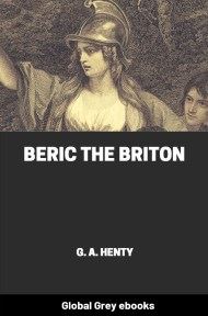 cover page for the Global Grey edition of Beric the Briton: A Story of the Roman Invasion by G. A. Henty