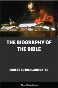 The Biography of the Bible, by Ernest Sutherland Bates - click to see full size image