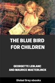 cover page for the Global Grey edition of The Blue Bird for Children by Georgette Leblanc and Maurice Maeterlinck