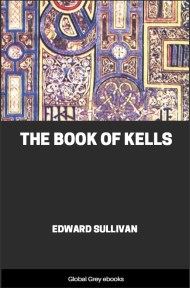 The Book of Kells, by Edward Sullivan - click to see full size image