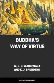cover page for the Global Grey edition of Buddha’s Way of Virtue by W. D. C. Wagiswara And K. J. Saunders