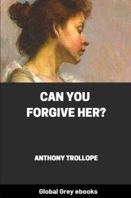 cover page for the Global Grey edition of Can You Forgive Her? by Anthony Trollope