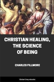 cover page for the Global Grey edition of Christian Healing, The Science of Being by Charles Fillmore