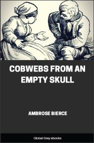 cover page for the Global Grey edition of Cobwebs from an Empty Skull by Ambrose Bierce