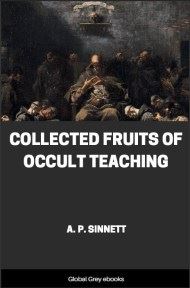 Collected Fruits of Occult Teaching, by A. P. Sinnett - click to see full size image