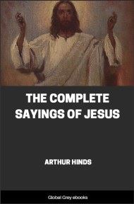 cover page for the Global Grey edition of The Complete Sayings of Jesus by Arthur Hinds