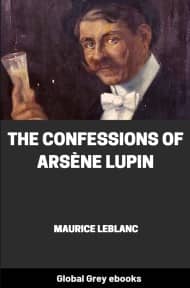 cover page for the Global Grey edition of The Confessions of Arsène Lupin by Maurice Leblanc