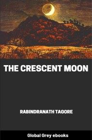 cover page for the Global Grey edition of The Crescent Moon by Rabindranath Tagore