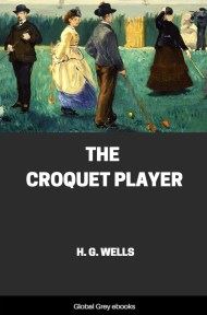 Cover for the Global Grey edition of The Croquet Player by H. G. Wells