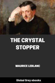 The Crystal Stopper, by Maurice Leblanc - click to see full size image