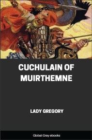 cover page for the Global Grey edition of Cuchulain of Muirthemne by Lady Gregory