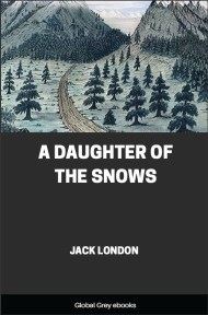 cover page for the Global Grey edition of A Daughter of the Snows by Jack London