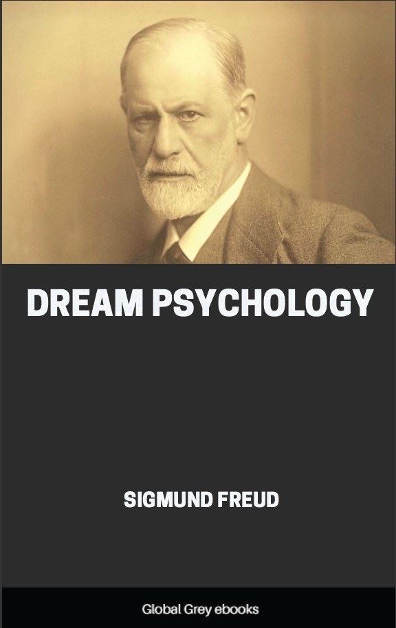 Dream Psychology, by Sigmund Freud - Free ebook - Global Grey ebooks
