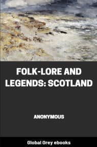 Folk-Lore and Legends: Scotland, by Anonymous - click to see full size image