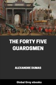 The Forty Five Guardsmen, by Alexandre Dumas - click to see full size image