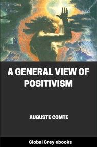 A General View of Positivism, by Auguste Comte - click to see full size image