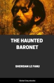 cover page for the Global Grey edition of The Haunted Baronet by Sheridan Le Fanu