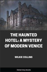 cover page for the Global Grey edition of The Haunted Hotel: A Mystery of Modern Venice by Wilkie Collins