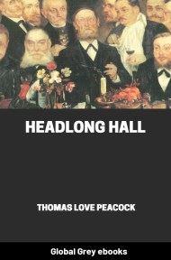 cover page for the Global Grey edition of Headlong Hall By Thomas Love Peacock