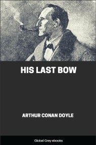 His Last Bow, by Arthur Conan Doyle - click to see full size image