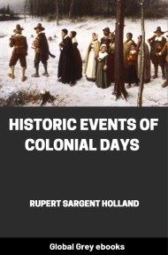 cover page for the Global Grey edition of Historic Events of Colonial Days by Rupert Sargent Holland