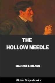 cover page for the Global Grey edition of The Hollow Needle by Maurice Leblanc